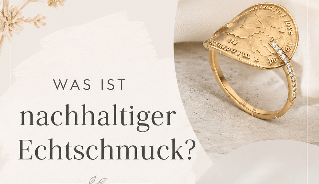 Was ist nachhaltiger Echtschmuck?